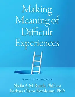 E-Book (epub) Making Meaning of Difficult Experiences von Sheila A. M. Rauch, Barbara Olasov Rothbaum