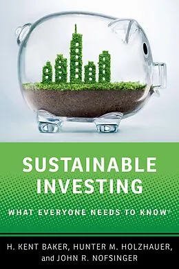 E-Book (pdf) Sustainable Investing von H. Kent Baker, Hunter M. Holzhauer, John R. Nofsinger