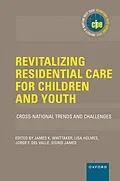 E-Book (pdf) Revitalizing Residential Care for Children and Youth von James K. Whittaker, Lisa Holmes, Jorge Carlos Fernandez del Valle