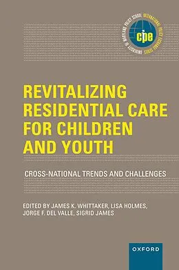 E-Book (pdf) Revitalizing Residential Care for Children and Youth von James K. Whittaker, Lisa Holmes, Jorge Carlos Fernandez del Valle