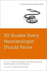 Kartonierter Einband 50 Studies Every Neonatologist Should Know von MD John, Scd (Associate Professor of Ped Zupancic