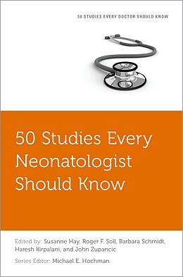 E-Book (pdf) 50 Studies Every Neonatologist Should Know von 