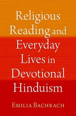 E-Book (pdf) Religious Reading and Everyday Lives in Devotional Hinduism von Emilia Bachrach