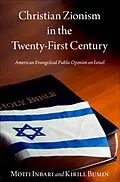 E-Book (epub) Christian Zionism in the Twenty-First Century von Motti Inbari, Kirill Bumin