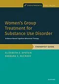 E-Book (pdf) Women's Group Treatment for Substance Use Disorder von Elizabeth E. Epstein, Barbara S. McCrady