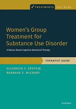 E-Book (epub) Women's Group Treatment for Substance Use Disorder von Elizabeth E. Epstein, Barbara S. McCrady