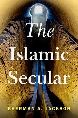 E-Book (pdf) The Islamic Secular von Sherman A. Jackson