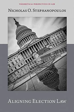 E-Book (epub) Aligning Election Law von Nicholas O. Stephanopoulos