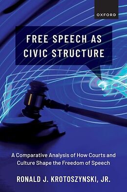 Livre Relié Free Speech as Civic Structure de Jr., Ronald J. Krotoszynski