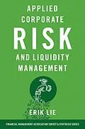 E-Book (epub) Applied Corporate Risk and Liquidity Management von Erik Lie