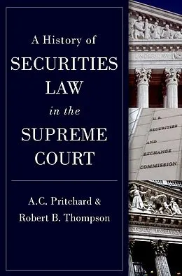 E-Book (pdf) A History of Securities Law in the Supreme Court von A. C. Pritchard, Robert Thompson