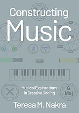 eBook (epub) Constructing Music de Teresa M. Nakra