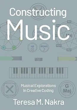 E-Book (epub) Constructing Music von Teresa M. Nakra
