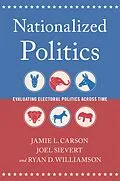 E-Book (epub) Nationalized Politics von Jamie L. Carson, Joel Sievert, Ryan D. Williamson