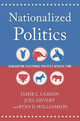 E-Book (epub) Nationalized Politics von Jamie L. Carson, Joel Sievert, Ryan D. Williamson