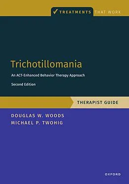 E-Book (epub) Trichotillomania: Therapist Guide von Michael P. Twohig, Douglas Woods