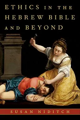E-Book (epub) Ethics in the Hebrew Bible and Beyond von Susan Niditch