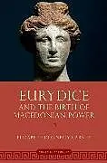 Kartonierter Einband (Kt) Eurydice and the Birth of Macedonian Power von Elizabeth Donnelly Carney