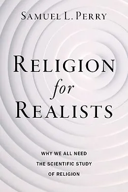 ePUB Religion for Realists von Samuel L. Perry
