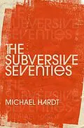 E-Book (pdf) The Subversive Seventies von Michael Hardt