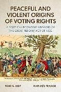 Livre Relié Peaceful and Violent Origins of Voting Rights de Toke S. Aidt, Raphaël Franck