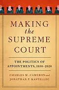 E-Book (pdf) Making the Supreme Court von Charles M. Cameron, Jonathan P. Kastellec