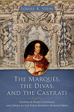 eBook (epub) The Marqués, the Divas, and the Castrati de Louise K. Stein