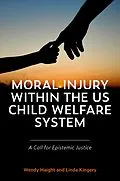 E-Book (epub) Moral Injury within the US Child Welfare System von Wendy Haight, Linda Kingery