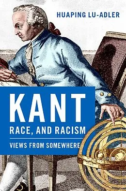 E-Book (epub) Kant, Race, and Racism von Huaping Lu-Adler