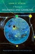 Livre Relié A Theory of Insurance and Gambling de John A. Nyman