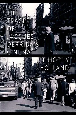 E-Book (pdf) The Traces of Jacques Derrida's Cinema von Timothy Holland