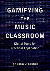 eBook (epub) Gamifying the Music Classroom de Andrew J. Lesser