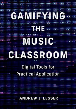 eBook (pdf) Gamifying the Music Classroom de Andrew J. Lesser