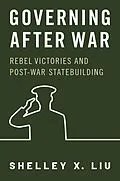 E-Book (epub) Governing After War von Shelley X. Liu