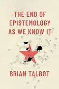 E-Book (pdf) The End of Epistemology As We Know It von Brian Talbot