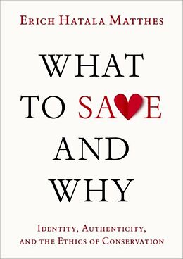 Livre Relié What to Save and Why de Erich Hatala Matthes