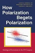 E-Book (pdf) How Polarization Begets Polarization von Samuel Merrill III, Bernard Grofman, Thomas L. Brunell