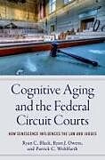 Livre Relié Cognitive Aging and the Federal Circuit Courts de Ryan C. Black, Ryan J. Owens, Patrick C. Wohlfarth