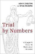 Couverture cartonnée Trial by Numbers de Adam Chilton, Kyle Rozema