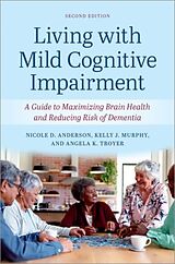 Couverture cartonnée Living with Mild Cognitive Impairment de Nicole D. Anderson, Kelly J. Murphy, Angela K. Troyer