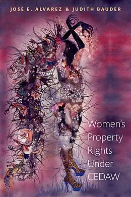 E-Book (epub) Women's Property Rights Under CEDAW von José E. Alvarez, Judith Bauder