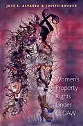 E-Book (pdf) Women's Property Rights Under CEDAW von José E. Alvarez, Judith Bauder