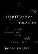 Livre Relié The Significance Impulse de Joshua Glasgow