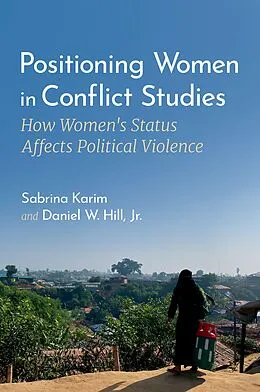 E-Book (pdf) Positioning Women in Conflict Studies von Sabrina Karim, Jr. Hill