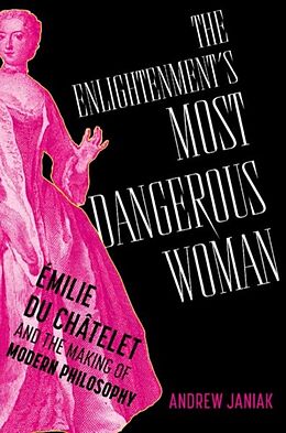 Livre Relié The Enlightenment's Most Dangerous Woman de Andrew Janiak