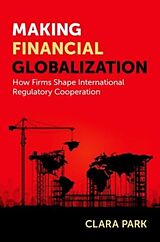 Livre Relié Making Financial Globalization de Clara Park