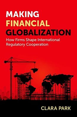 Couverture cartonnée Making Financial Globalization de Clara Park