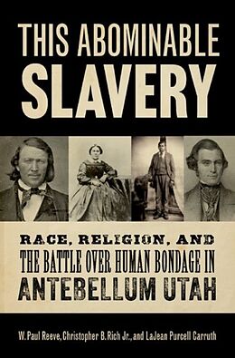 Livre Relié This Abominable Slavery de W. Paul Reeve, Jr., Christopher B. Rich, LaJean Purcell Carruth