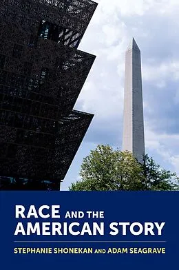 E-Book (epub) Race and the American Story von Stephanie Shonekan, Adam Seagrave