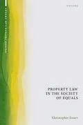 E-Book (pdf) Property Law in the Society of Equals von Christopher Essert